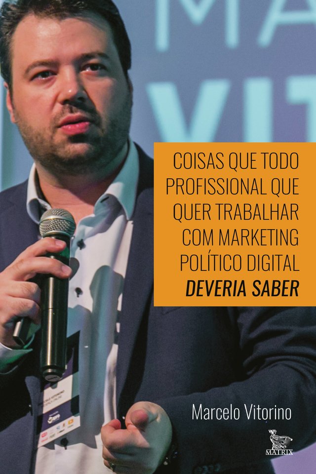 Livro: Coisas que todo profissional que quer trabalhar com marketing político digital deveria saber. Por Marcelo Vitorino